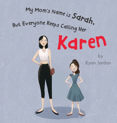 My Mom's Name is Sarah, But Everyone Keeps Call... 1662916965 Book Cover