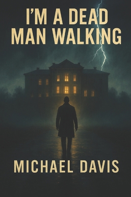 I'm A Dead Man Walking B0F3VL2SDJ Book Cover