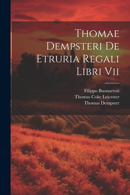 Thomae Dempsteri De Etruria Regali Libri Vii 1021211893 Book Cover