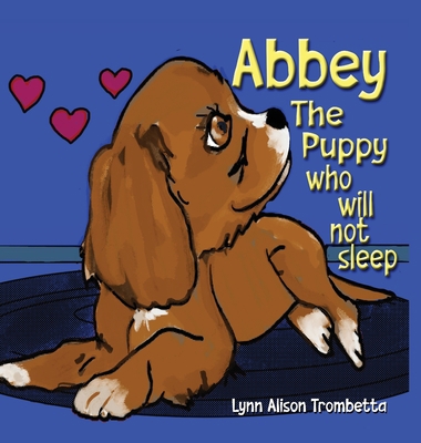 Abbey The Puppy Who Will Not Sleep 0974487872 Book Cover