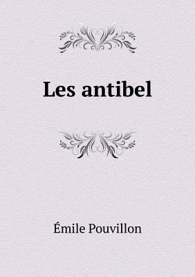 Les antibel [French] 5518990235 Book Cover