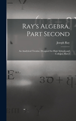 Ray's Algebra, Part Second: An Analytical Treat... 1017359261 Book Cover