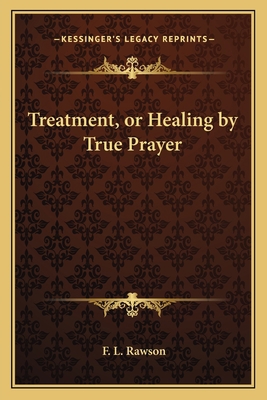 Treatment, or Healing by True Prayer 1162572329 Book Cover