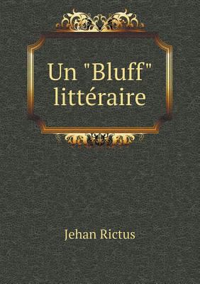 Un Bluff litt?raire [French] 5518922639 Book Cover