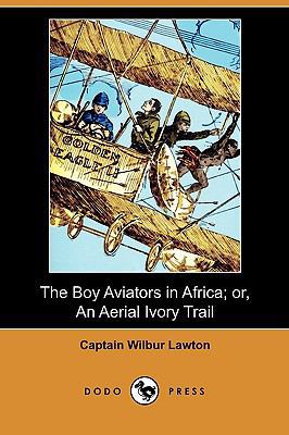 The Boy Aviators in Africa; Or, an Aerial Ivory... 1409980545 Book Cover