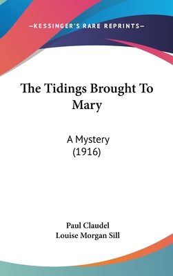 The Tidings Brought To Mary: A Mystery (1916) 1436628202 Book Cover