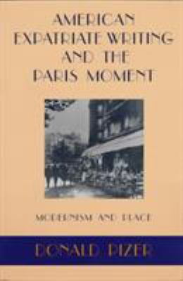 American Expatriate Writing and the Paris Momen... 0807122203 Book Cover