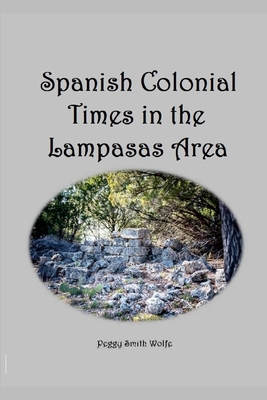 Spanish Colonial Times in the Lampasas Area 1300922133 Book Cover