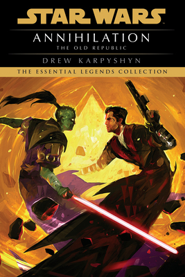 Annihilation: Star Wars Legends (the Old Republic) 0593722175 Book Cover