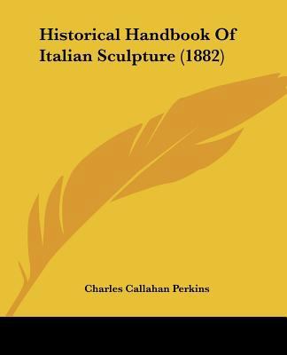 Historical Handbook Of Italian Sculpture (1882) 1436871980 Book Cover