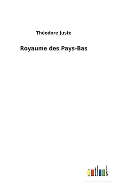 Royaume des Pays-Bas [French] 3752470534 Book Cover