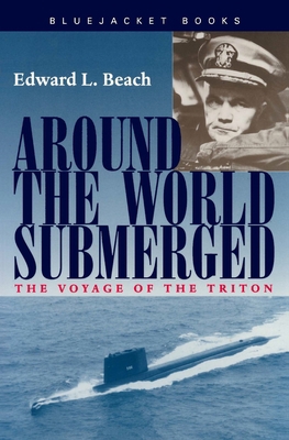 Around the World Submerged: The Voyage of the Triton (Bluejacket Book)