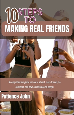 10 Steps to Making Real Friends: A comprehensiv...            Book Cover