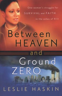 Between Heaven and Ground Zero: One Woman's Str... 0764204882 Book Cover