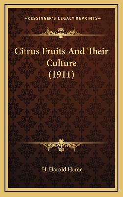 Citrus Fruits and Their Culture (1911) 1164814419 Book Cover