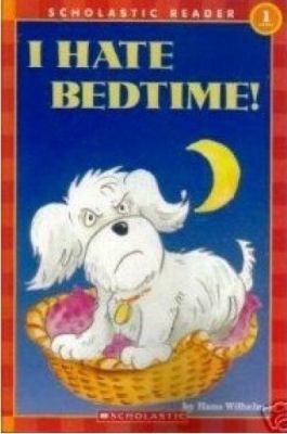I HATE BEDTIME! 0439682649 Book Cover