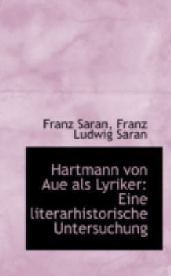 Hartmann Von Aue ALS Lyriker: Eine Literarhisto... 1113076992 Book Cover