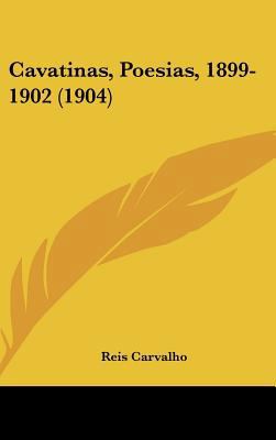 Cavatinas, Poesias, 1899-1902 (1904) [Not Applicable] 1162091118 Book Cover