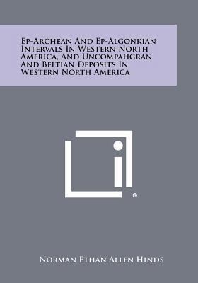 Ep-Archean and Ep-Algonkian Intervals in Wester... 1258396157 Book Cover