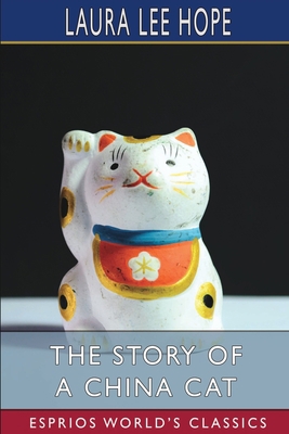 The Story of a China Cat (Esprios Classics) 1006725504 Book Cover