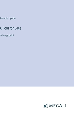 A Fool for Love: in large print 3387313713 Book Cover