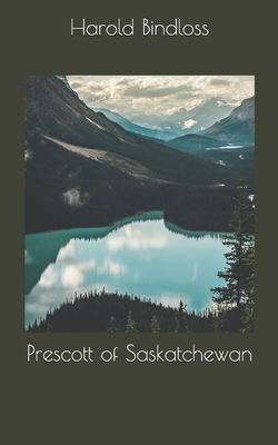 Prescott of Saskatchewan 1674529341 Book Cover