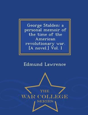 George Stalden: A Personal Memoir of the Time o... 1297476689 Book Cover