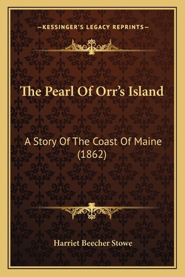 The Pearl Of Orr's Island: A Story Of The Coast... 1168134315 Book Cover