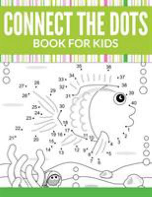 Connect The Dots Book For Kids 1681450445 Book Cover