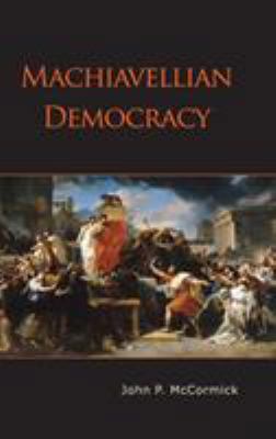 Machiavellian Democracy 0521823900 Book Cover