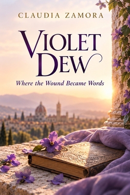 Violet Dew: Where the Wound Became Words B0HL79QHL1 Book Cover