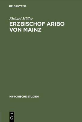 Erzbischof Aribo Von Mainz: 1021-1031 [German] 3112449770 Book Cover