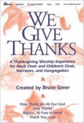 We Give Thanks: A Thanksgiving Worship Experien... 0834170655 Book Cover