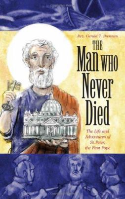 The Man Who Never Died: The Life and Adventures... 1933184094 Book Cover