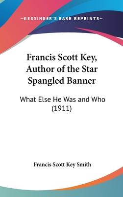 Francis Scott Key, Author of the Star Spangled ... 0548970416 Book Cover