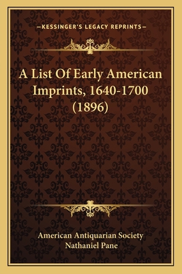 A List Of Early American Imprints, 1640-1700 (1... 1166426009 Book Cover