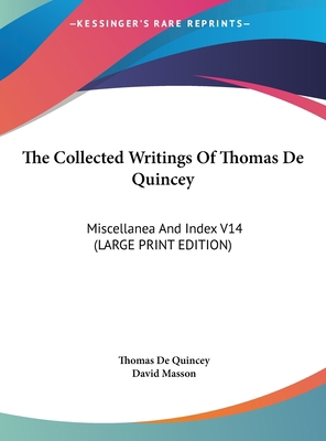 The Collected Writings of Thomas de Quincey: Mi... [Large Print] 116989366X Book Cover