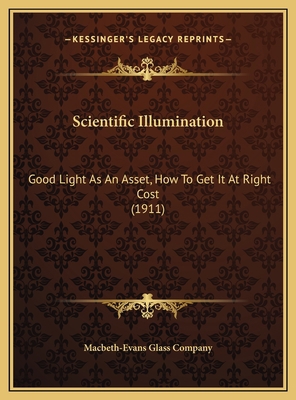 Scientific Illumination: Good Light As An Asset... 1169639615 Book Cover