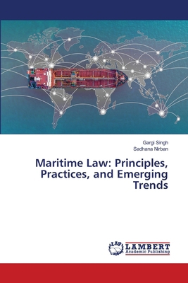 Maritime Law: Principles, Practices, and Emergi... 6207997778 Book Cover