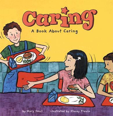 Caring: A Book About Caring (Way to Be!) 1404817905 Book Cover
