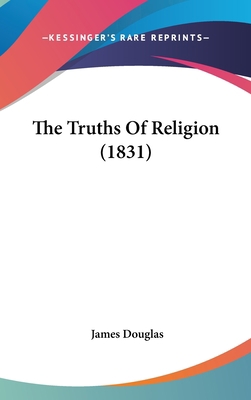 The Truths Of Religion (1831) 1437432085 Book Cover