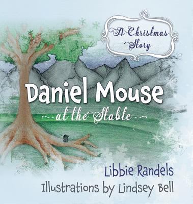 A Christmas Story: Daniel Mouse at the Stable 1683143280 Book Cover