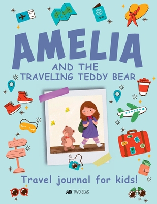 Amelia and the Traveling Teddy Bear: Travel Jou... B0C9SC71KP Book Cover