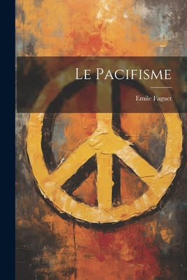 Le Pacifisme [French] 1021351148 Book Cover