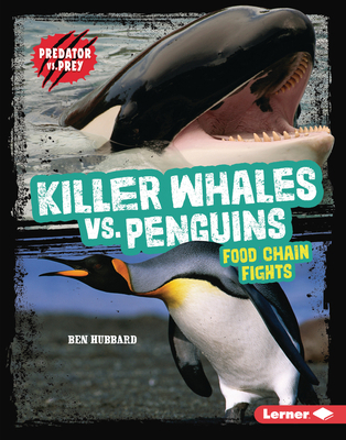 Killer Whales vs. Penguins: Food Chain Fights B0D6KPV6L8 Book Cover