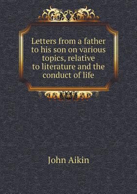 Letters from a father to his son on various top... 5518950306 Book Cover
