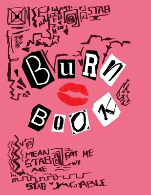 Burn Book: Burn Book Mean Girls journal, Its fu... [Large Print] 7017118189 Book Cover