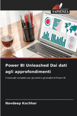 Power BI Unleashed Dai dati agli approfondimenti [Italian] 6209381804 Book Cover