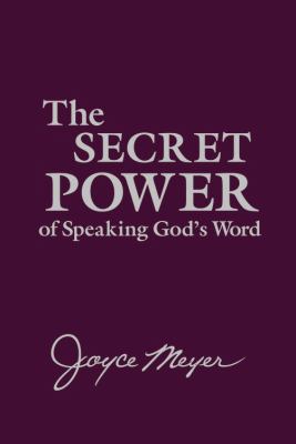 The Secret Power of Speaking God's Word 1455506206 Book Cover