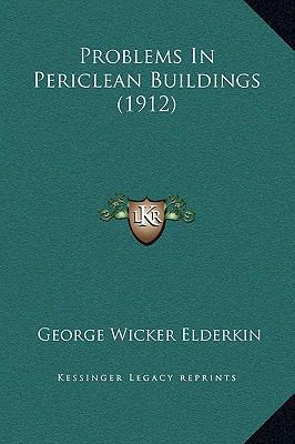 Problems In Periclean Buildings (1912) 1169220630 Book Cover